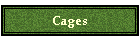 Cages