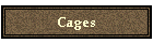 Cages