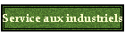 Service aux industriels